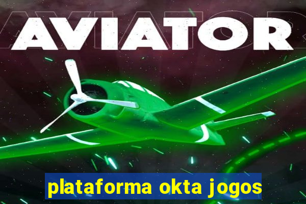 plataforma okta jogos